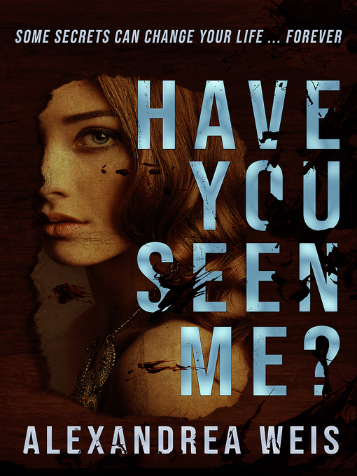 Title details for Have You Seen Me? by Alexandrea Weis - Available